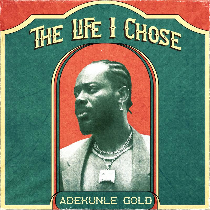 AdeKunle Gold - The Life I Chose