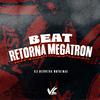DJ OLIVEIRA ORIGINAL - Beat Retorna Megatron