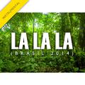 La La La (Brasil 2014) [Instrumental Version] - Single