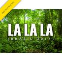 La La La (Brasil 2014) [Instrumental Version] - Single专辑