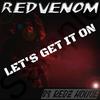 RedVenom - Let's Get It On