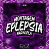 DJ P4K - Montagem Eplepsia Paralela