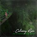 #Calming Rain - Sounds from Nature for Ultimate Calm: Rain Showers