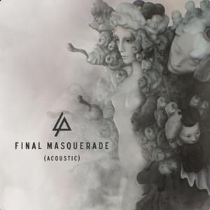 Linkin Park - Final Masquerade （升6半音）