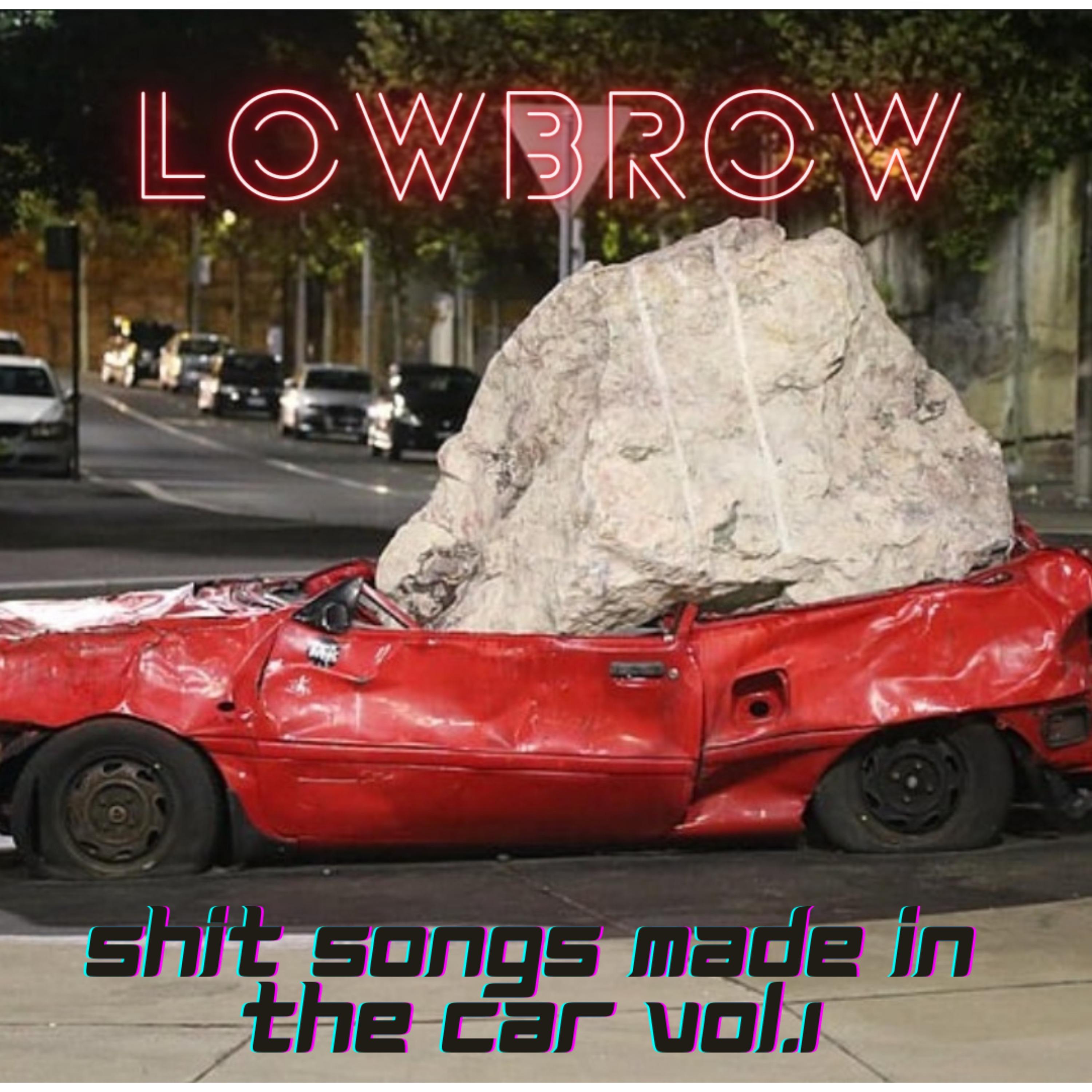 Shit Songs Made In The Car Vol.1