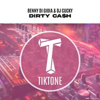 Dj Cucky, Benny Di Gioia - Dirty Ca$H (Afro House Mix) (Tiktone) 124