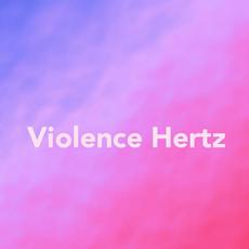 Violence Hertz