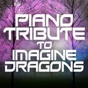 Piano Tribute to Imagine Dragons专辑
