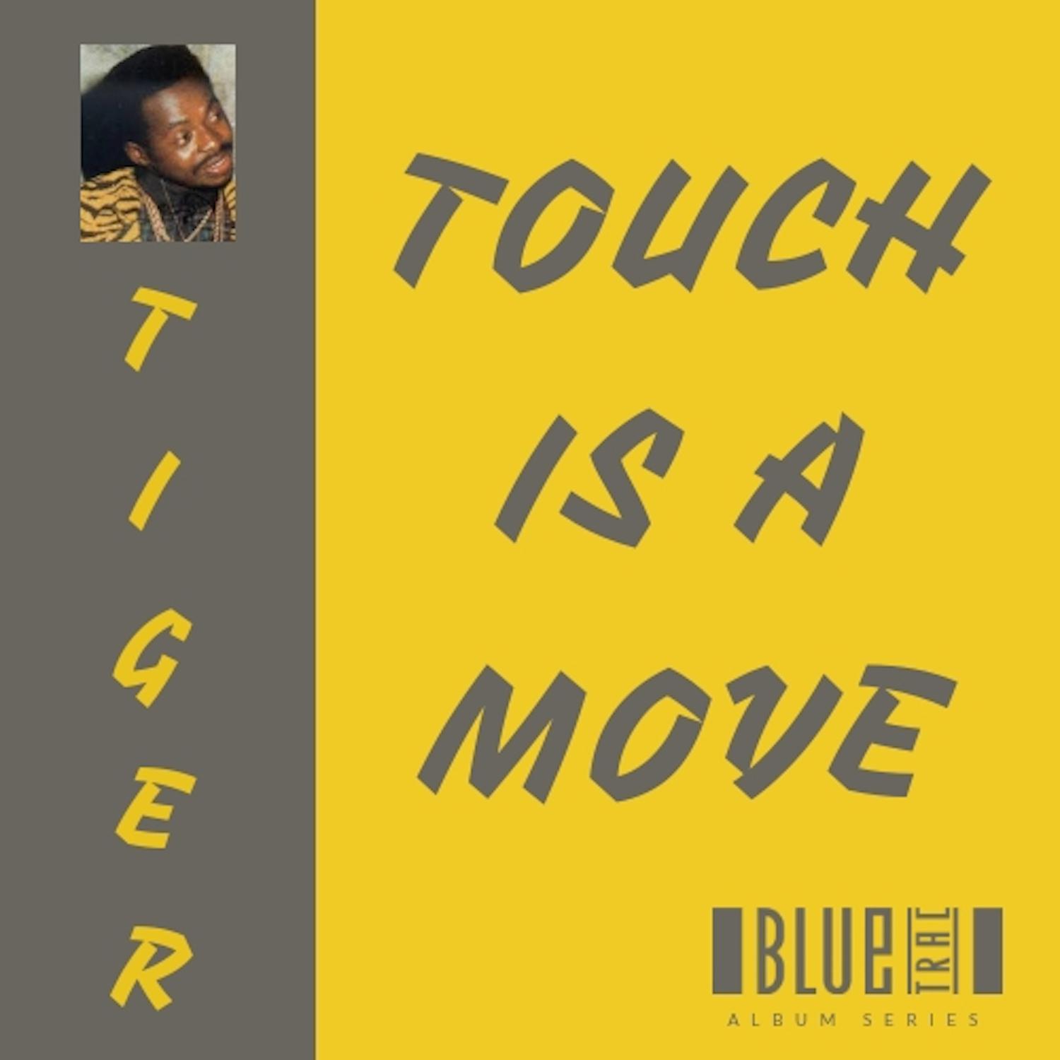 Tiger - Touch is a Move