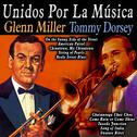 Unidos por la Música: Glenn Miller & Tommy Dorsey专辑