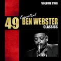 49 Essential Ben Webster Classics - Vol. 2