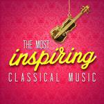 The Most Inspiring Classical Music专辑
