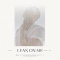 Lean on me