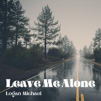 Logan Michael - Leave Me Alone (BB Instrumental) 无和声伴奏