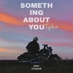 Something about you