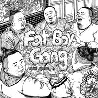 FatBoy Gang（大渊 原版 带和声伴奏）