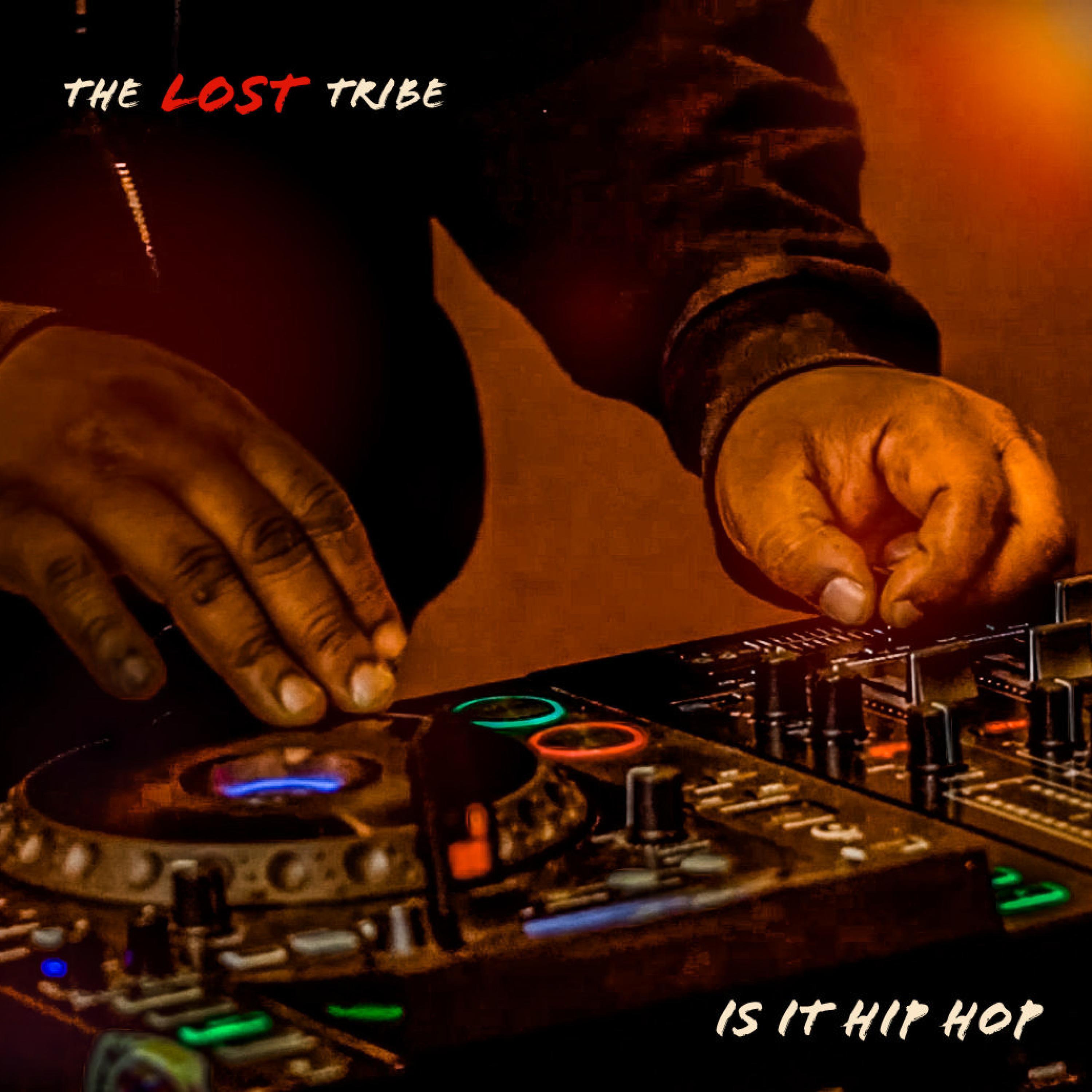 The Lost Tribe - Is It Hip Hop (feat. Self Suffice & DJ Stealth)