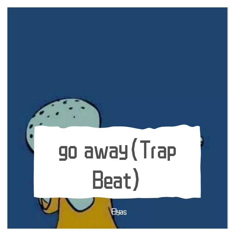 go away(Trap Beat)