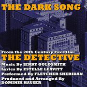 "The Dark Song" (Vocal) - From the Motion Picture 'The Detective' (Single) (Jerry Goldsmith)