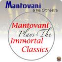 Mantovani Plays The Immortal Classics