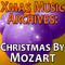 Xmas Music Archives: Christmas By Mozart专辑