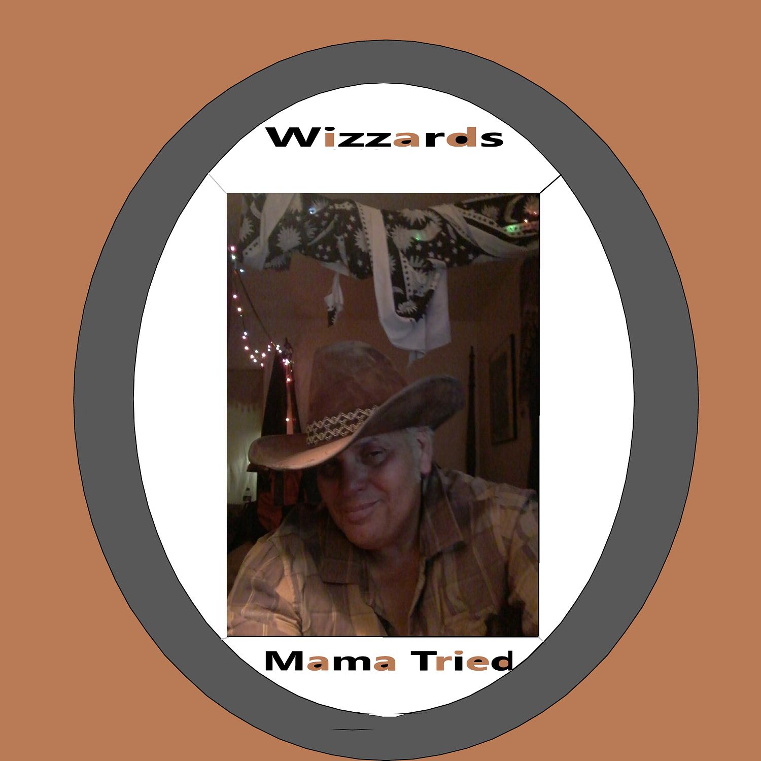 Wizzards Mama Tried