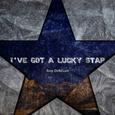 I've Got A Lucky Star