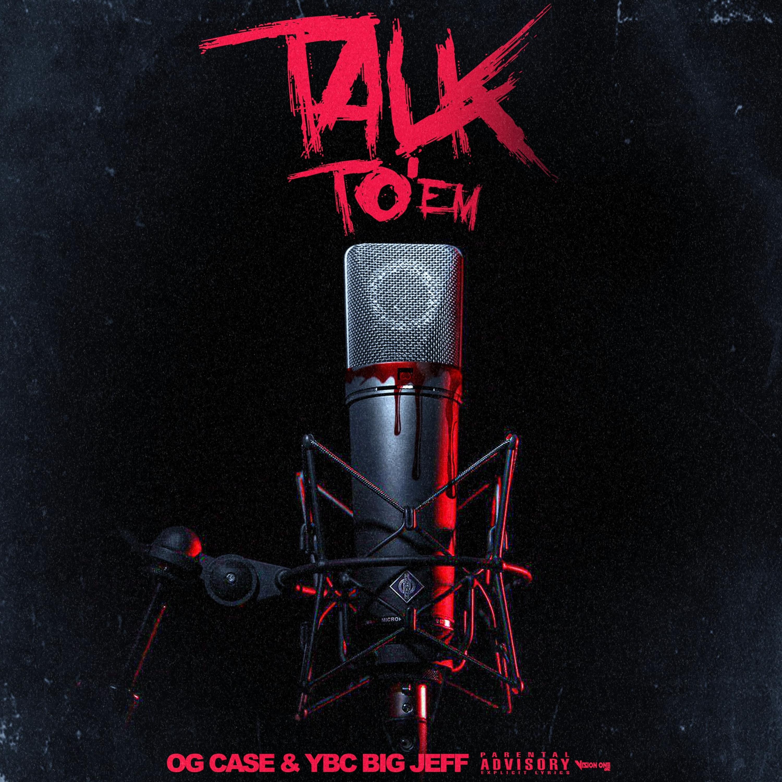 Talk To 'Em (feat. Big Jeff & OG Case)