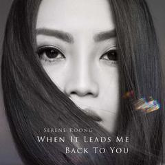 When It Leads Me Back To You (From "Slow Dancing") (Original Soundtrack)