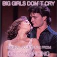 Big Girls Don't Cry (From "Dirty Dancing")