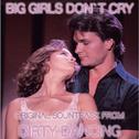 Big Girls Don't Cry (From "Dirty Dancing")专辑