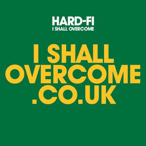 I Shall Overcome - Hard Fi (HT karaoke) 带和声伴奏