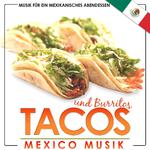 Musik für ein mexikanisches Abendessen. Tacos und Burritos. Mexico Musik专辑