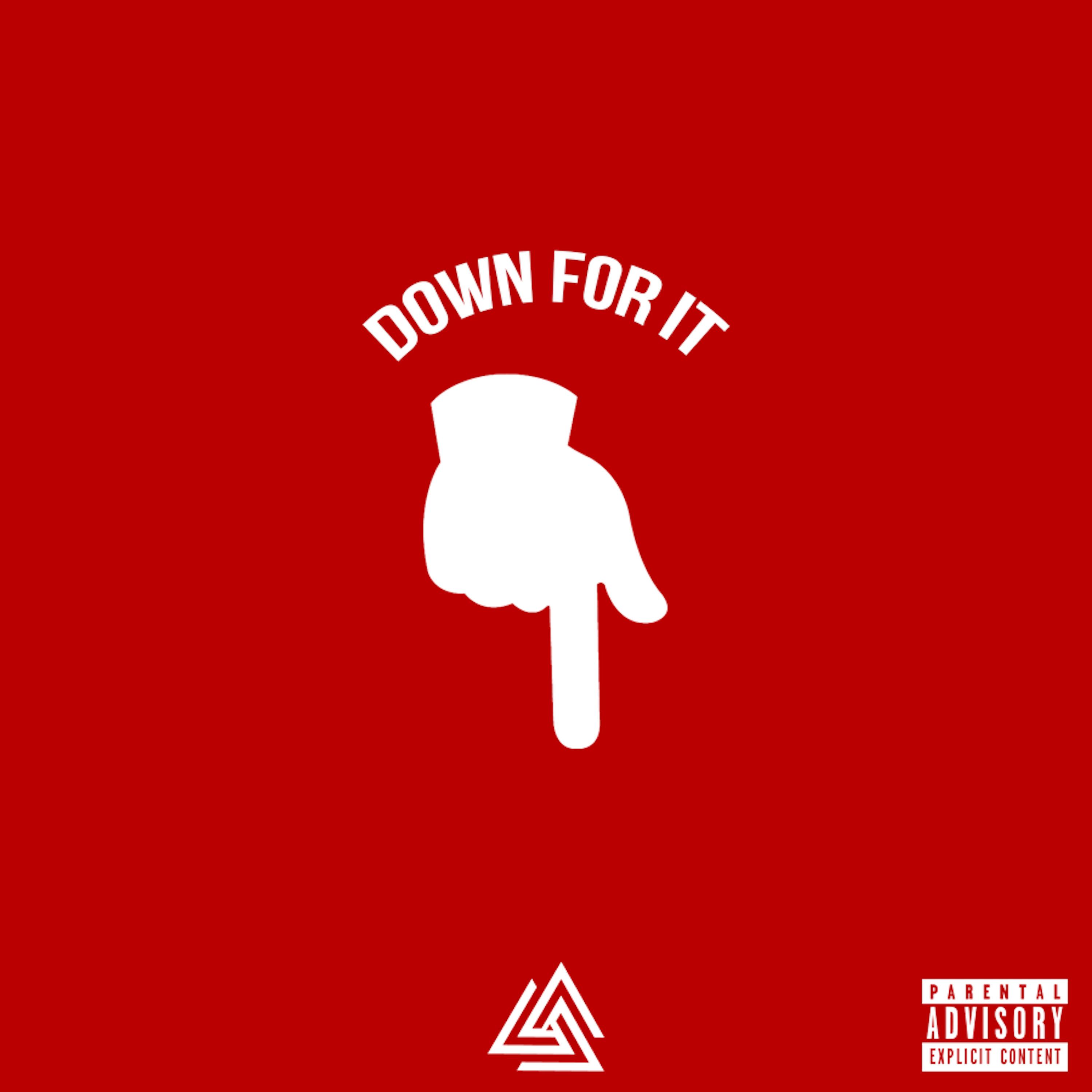 Down For It