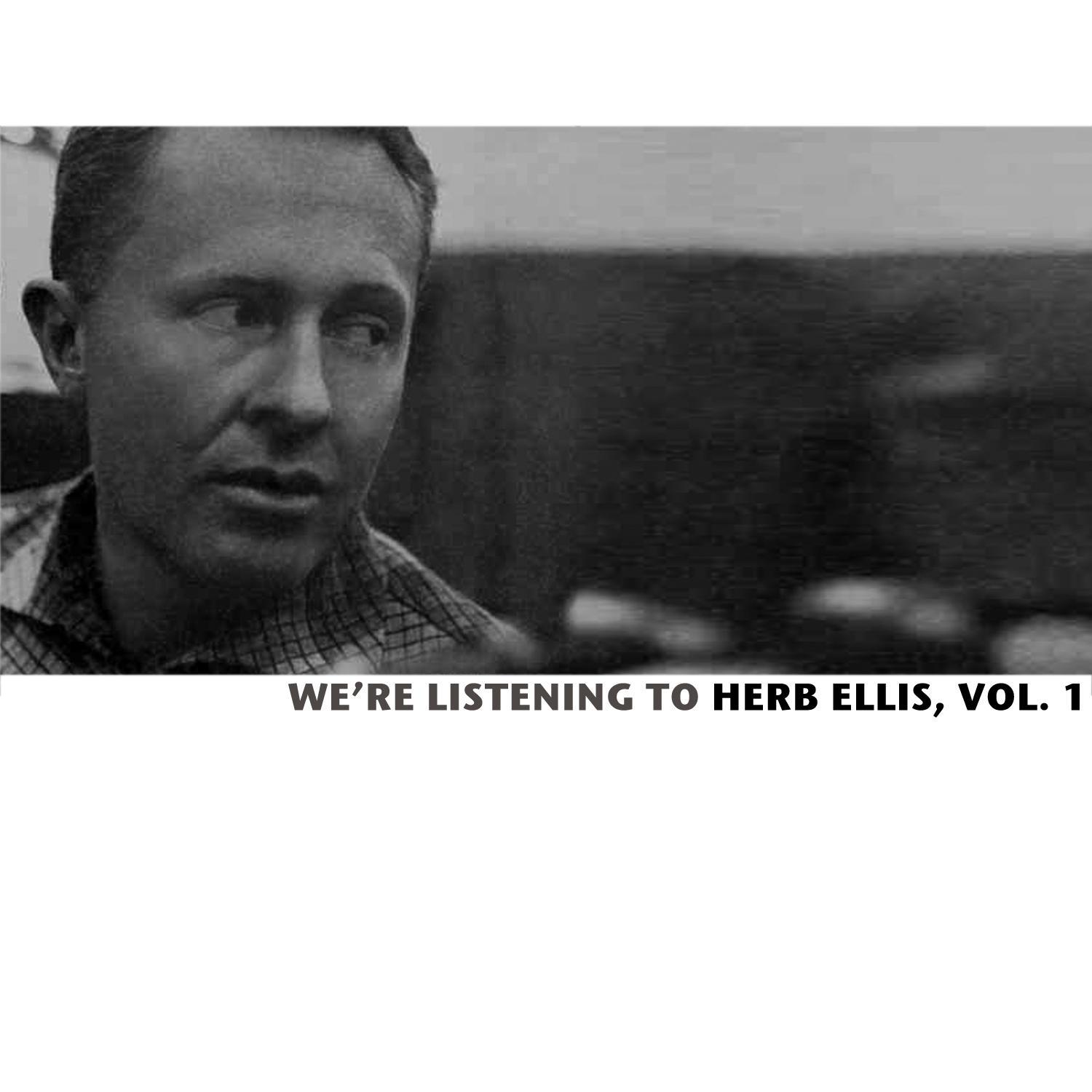 We're Listening to Herb Ellis, Vol. 1专辑