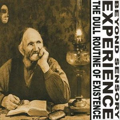 The Dull Routine of Existence