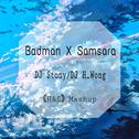 《Samsara X Badman》(H&S Mashup)专辑