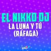 El Nikko DJ - La luna y tú (El Nikko DJ Remix)