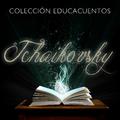 Colección Educacuentos: Tchaikovsky