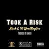 Black O - Took A Risk (feat. Woodboy Gee)