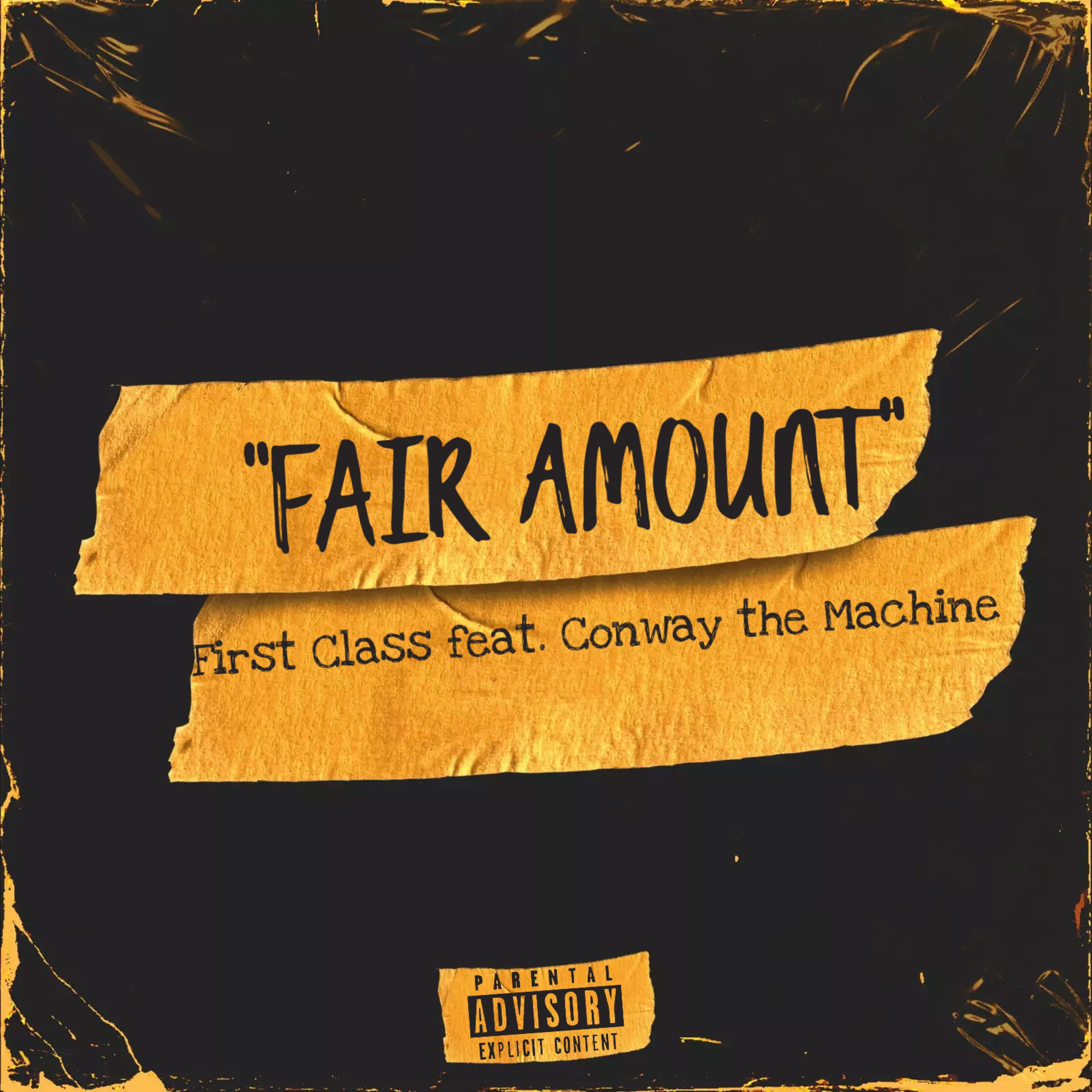 First Class - Fair Amount (feat. Conway the Machine)