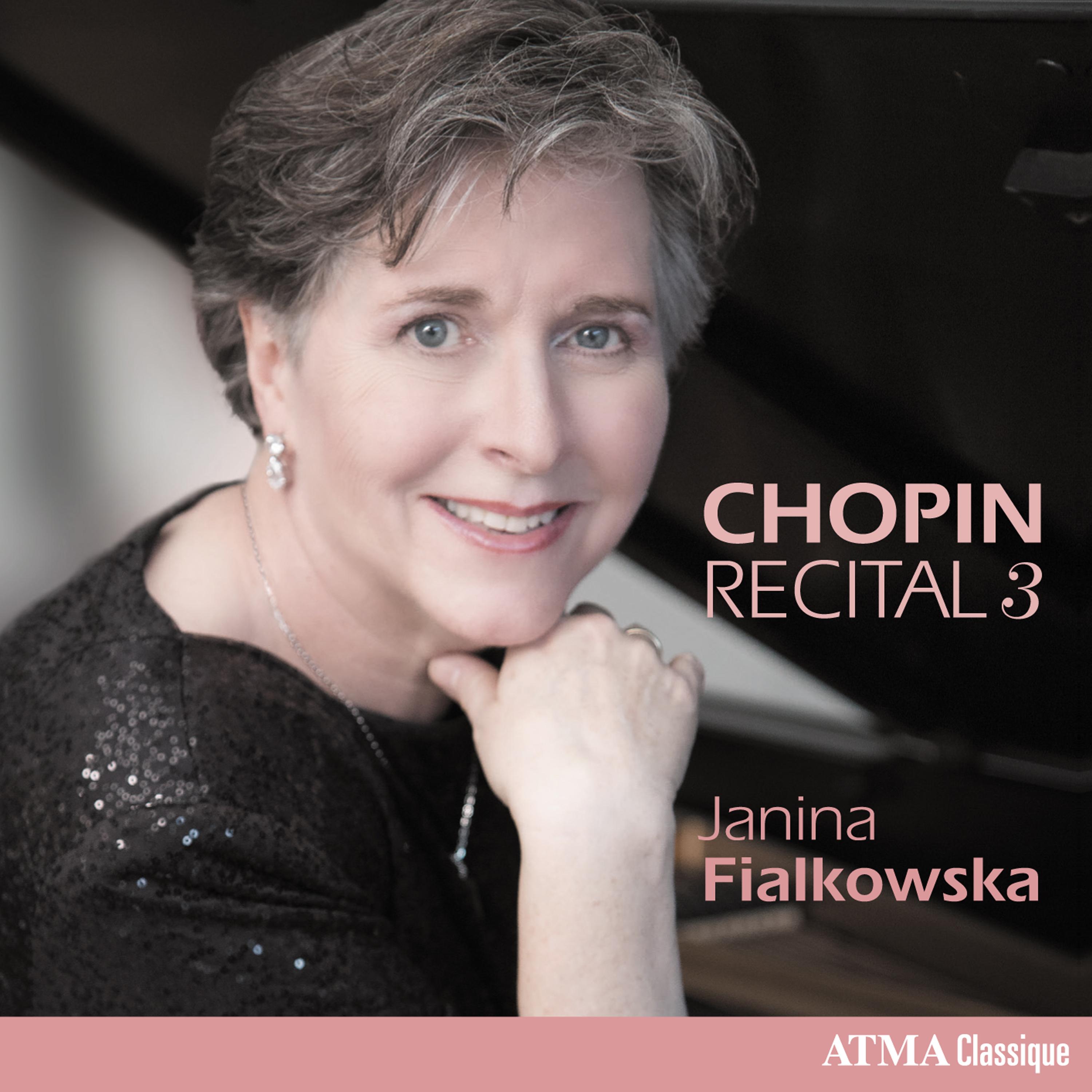 CHOPIN, F.: Piano Music (Chopin Recital, Vol. 3) (Fialkowska)