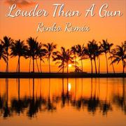 Louder Than A Gun (Renko Remix)