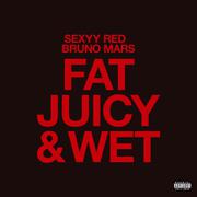 Fat Juicy & Wet