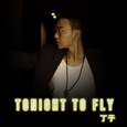 Tonight To Fly