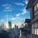 until we decay专辑