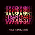 Transparent (Main Theme from Tv Series)