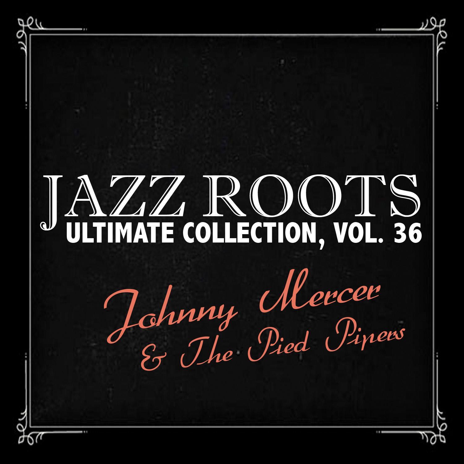 Jazz Roots Ultimate Collection, Vol. 36