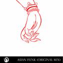 Asian Funk (Original Mix)专辑