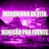 Djrt Do Jaca - Marquinha de Fita X Xerecão pra Frente